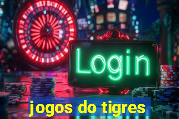 jogos do tigres