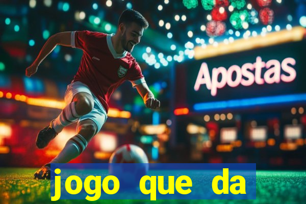 jogo que da dinheiro de verdade gratis