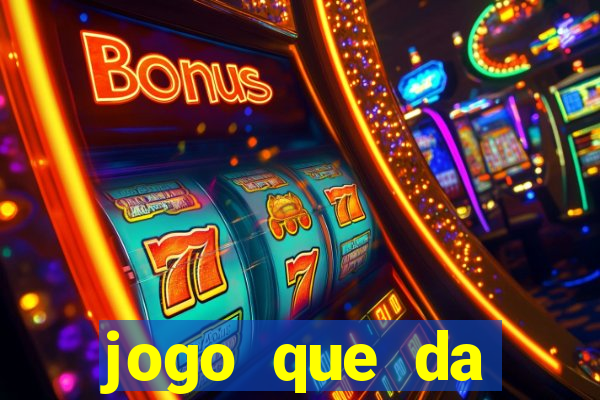 jogo que da dinheiro de verdade gratis