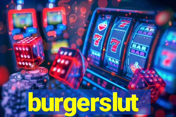 burgerslut