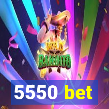 5550 bet