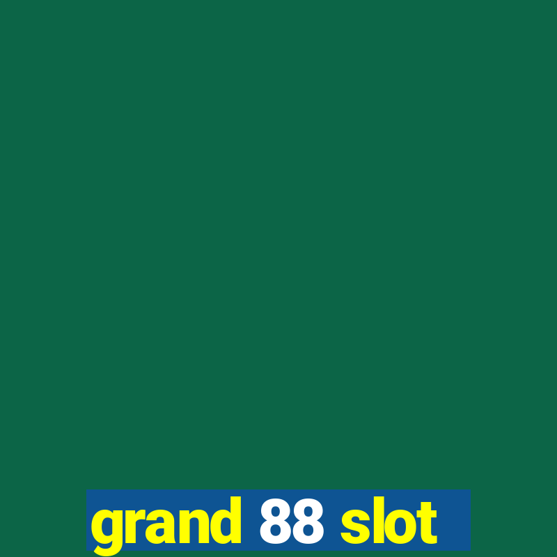 grand 88 slot