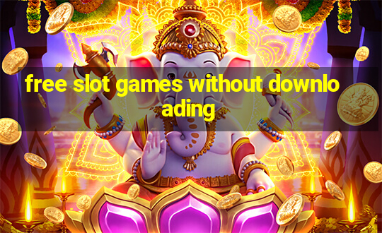 free slot games without downloading