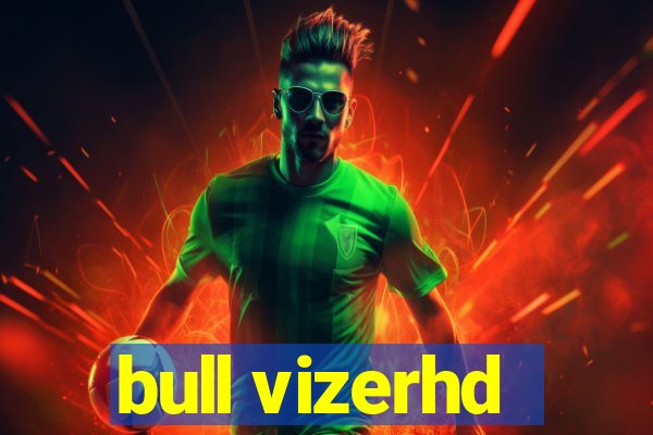 bull vizerhd