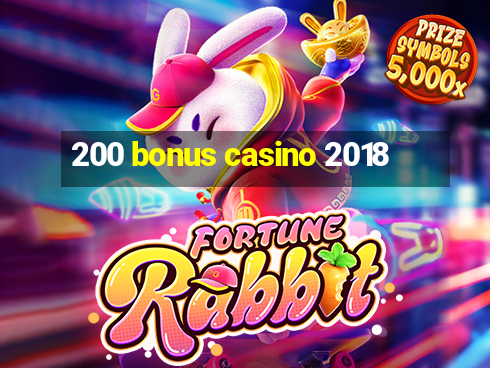 200 bonus casino 2018