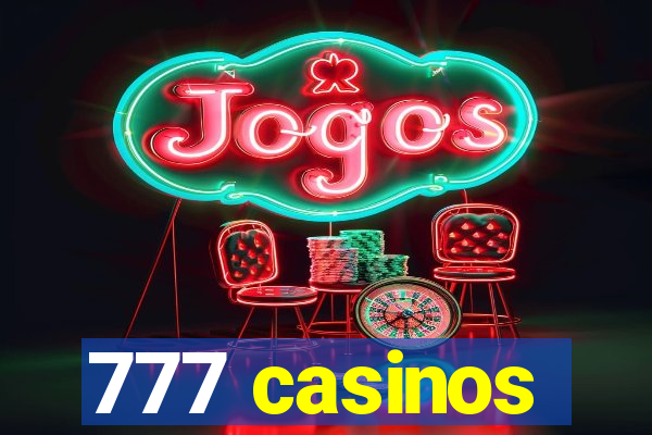 777 casinos