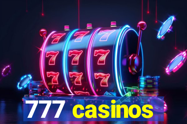 777 casinos