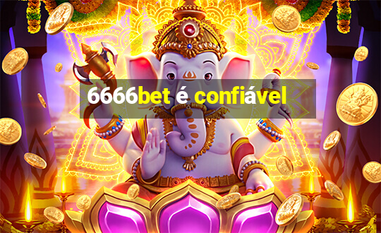 6666bet é confiável