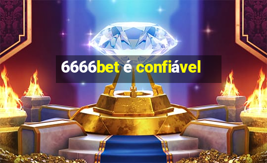 6666bet é confiável