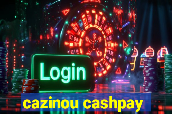 cazinou cashpay