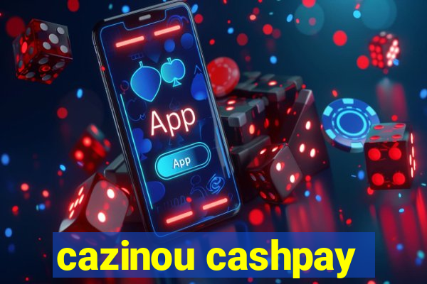 cazinou cashpay