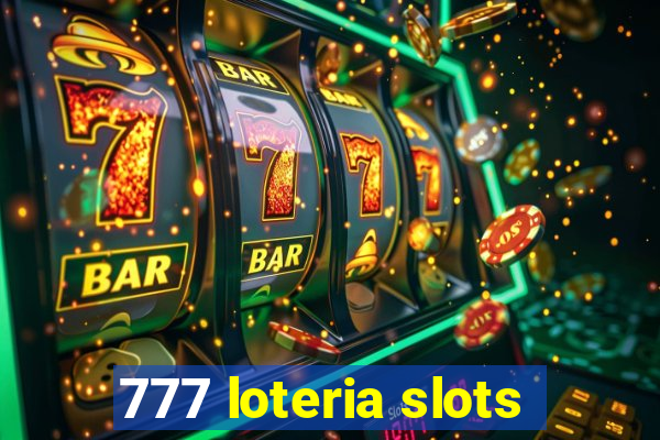 777 loteria slots