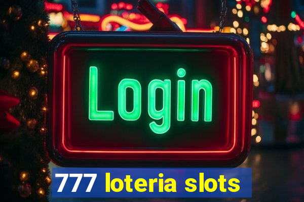 777 loteria slots