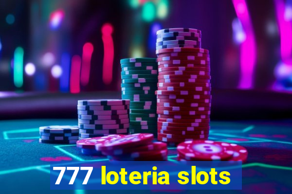 777 loteria slots