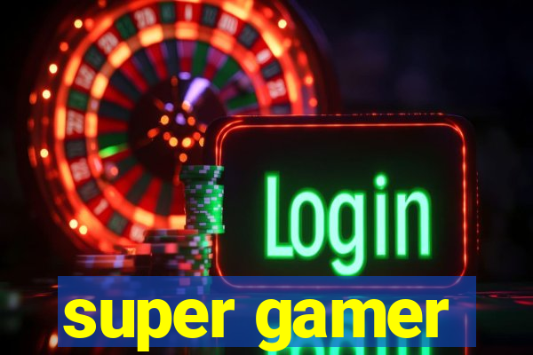 super gamer