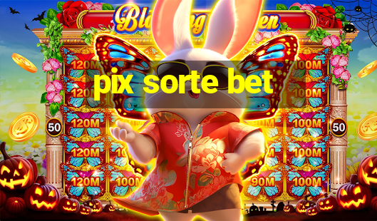 pix sorte bet