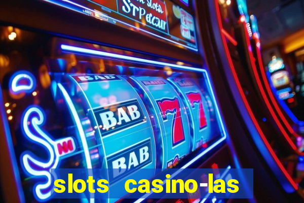 slots casino-las vegas slots