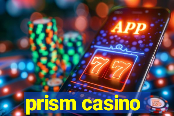 prism casino