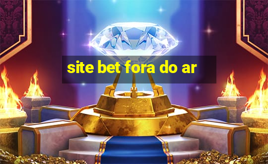 site bet fora do ar