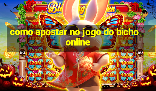 como apostar no jogo do bicho online