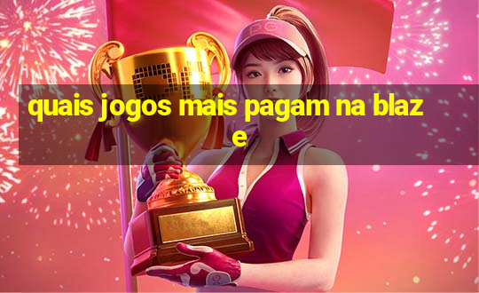 quais jogos mais pagam na blaze