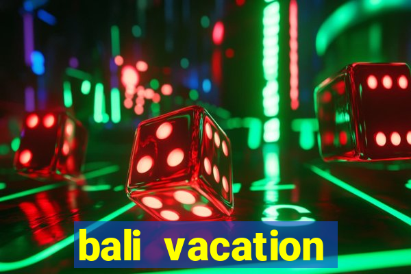 bali vacation packages all inclusive