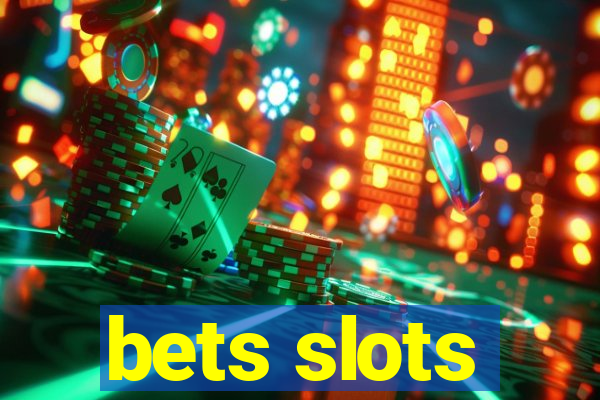 bets slots