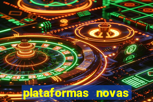 plataformas novas do tigrinho