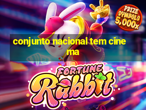 conjunto nacional tem cinema