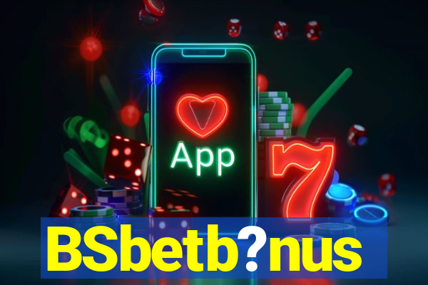 BSbetb?nus