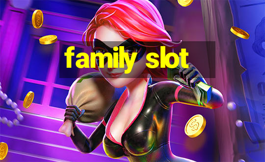 family slot