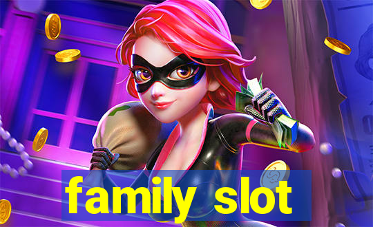 family slot