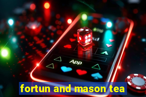 fortun and mason tea