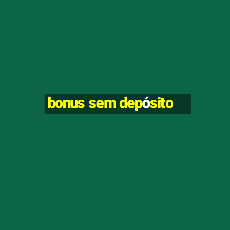 bonus sem depósito