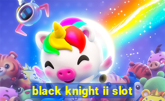 black knight ii slot