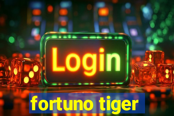 fortuno tiger