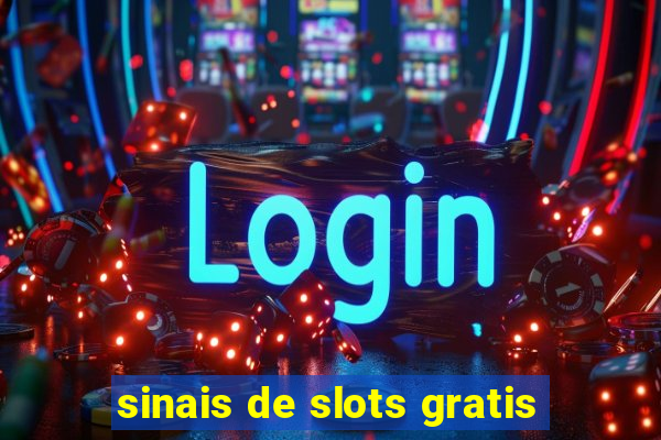 sinais de slots gratis