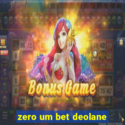 zero um bet deolane