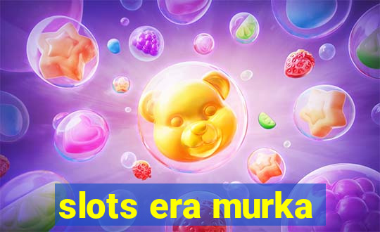 slots era murka