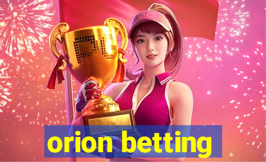 orion betting