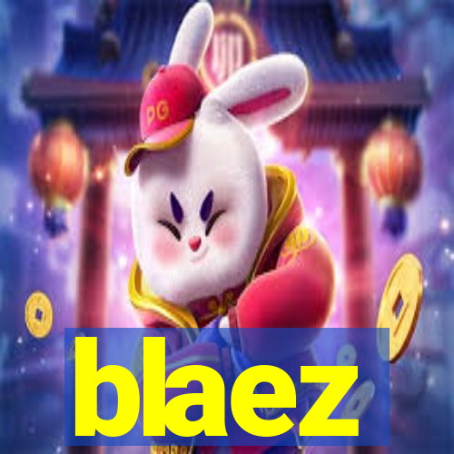 blaez