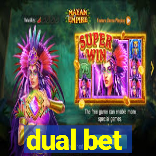 dual bet