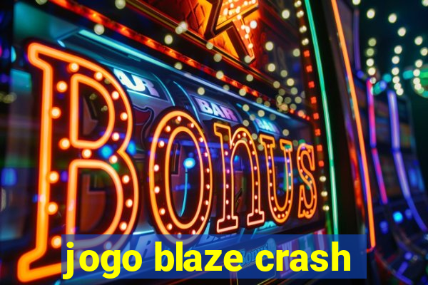 jogo blaze crash