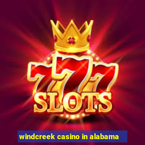 windcreek casino in alabama