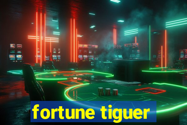 fortune tiguer