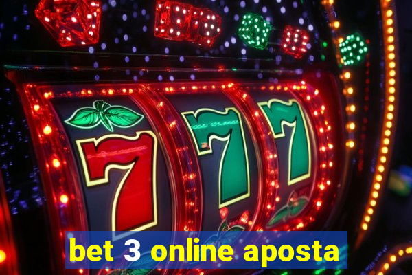 bet 3 online aposta