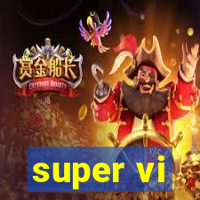 super vi