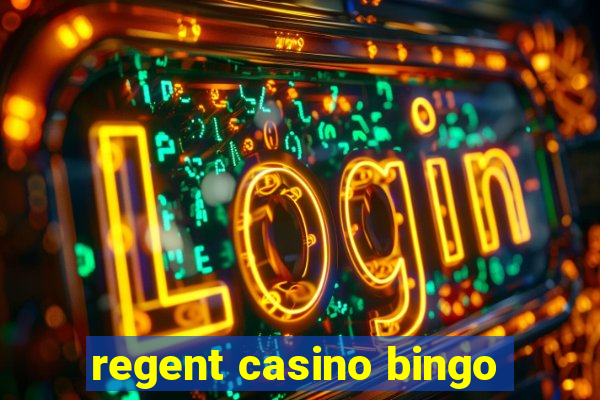 regent casino bingo