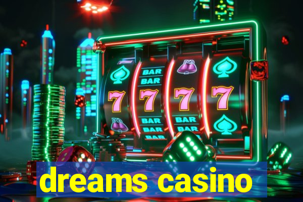 dreams casino