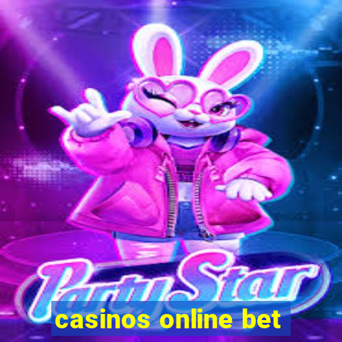 casinos online bet